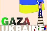 Gaza and Ukraine