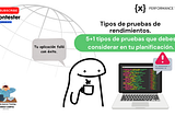 Tipos de pruebas de rendimientos. 5+1 tipos de pruebas que debes considerar en tu planificación.