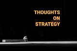 Thoughts on Strategy