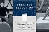 Creative Selection, por dentro do processo de design da Apple.