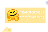 Transfer Learning: The Democratization of Transformers