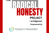 Becoming More Radically Honest