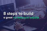 How To Build a Marketplace Website