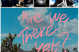 Are We There Yet?