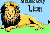 The Melancholy Lion