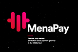 MENAPAY..... A DECENTRALIZED PAYMENT GATEWAY IN MENA