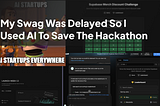My Swag Was Delayed So I Used AI To Save The Hackathon