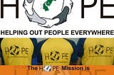 HOPE- Helping out people everywhere.