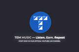 [Official Announcement] TEM MUSIC — Web3 Listen-to-Earn Reward Protocol Launch