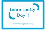 Learning spaCy | Day 1