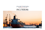 Incoterms | Ongur & Partners
