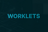 React Native Worklet’ler Nasıl Çalışır