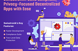 Swisstronik: Build Compliant, Privacy-Focused Decentralized Apps with Ease