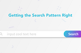 Getting the Search Pattern Right