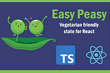 Discover how to easily manage React state with Easy Peasy
