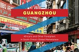 The Stench of Africa in China’s Guangzhou