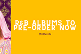 R&B Albums/EPs To Pre-Order/Pre-Save: