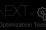 Nextjs Best Optimization Tools