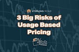 3 Big Risks of Usage Based Pricing