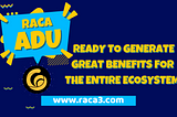 RACA ready to generate great benefits for the entire ecosystem