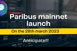 Paribus: Why Mainnet?