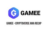 GAMEE –CRYPTOVERSE AMA RECAP