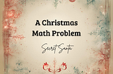 Secret Santa (A Christmas Math Problem)