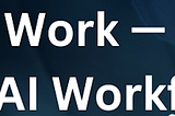 Part-2: Preparing for a Post-AI Workforce — Remote, Inclusive, and Multigenerational