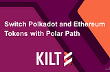 Switch Polkadot and Ethereum Tokens with Polar Path