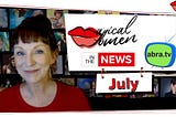 Magical Women in the NEWS — July 2021