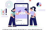 How To Do Digital Marketing In 2023