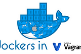 A Solution To Run Docker in Mac Using Vagrant