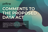 Prifina Comments to the Proposed EU Data Act: What Will Data Access, Interoperability, and Data…