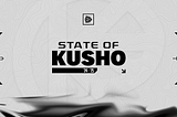 State of Kusho ‘24-’25