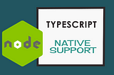 Node.js Embraces TypeScript: Native Support🫂