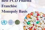 Best PCD Pharma Franchise Monopoly Basis