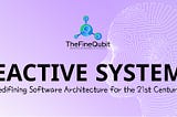 Reactive Systems: Redefining Software Architectures for the 21st Century