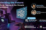 Insights Into the Future of Gaming, AI, and NFTs
