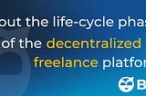 About life-cycle phases of the Busy decentralized blockchain-based freelance platform