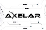 Hello everyone, today I want to talk about a project called Axelar Network.