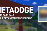 Metadoge Access Pass NFT Sale for Metaverse Alpha & Beta Event