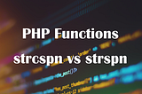 PHP functions strcspn() and strspn()