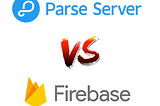 Firebase vs. Parse Server