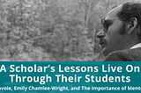 A Scholar’s Lessons Live On Through Their Students