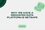 Why we have a dedicated data platform @ Getsafe