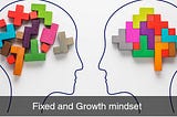 A growth mindset is based on learning from new experiences and to improve our idea while a fixed…
