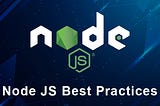 Best Practices for Writing Node.js Code