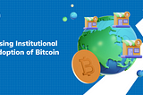 Rising Institutional Adoption of Bitcoin