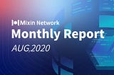 Mixin Network Monthly Report — August 2020