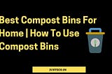 Best Compost Bins For Home In 2021 | How To Use Compost Bins